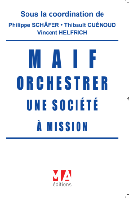 MAIF Orchestrer une société à mission